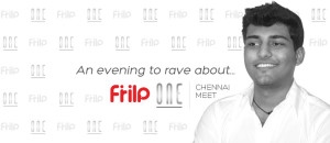 An evening to rave about: Frilp ONE Chennai meet - Aravind Ravi